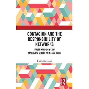 Contagion and the Responsibility of Networks: From Pandemics to Financial Crises and Fake News