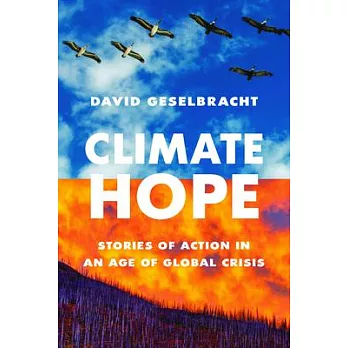 Climate Hope: Stories of Action in an Age of Global Crisis