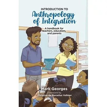 Introduction to Anthropology of Integration. A handbook for teachers, educators and parents