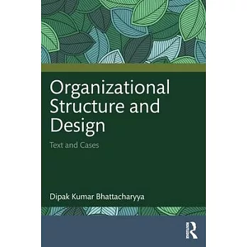 Organizational Structure and Design: Text and Cases