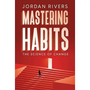 Mastering Habits: The Science of Change