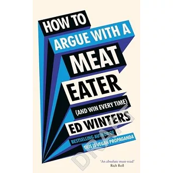 How to Argue with a Meat Eater (and Win Every Time)