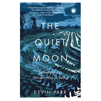 The Quiet Moon: Pathways to an Ancient Way of Being