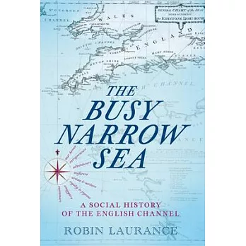 The Busy Narrow Sea: A Social History of the English Channel