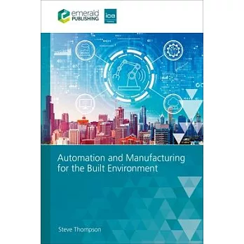 Automation and Manufacturing for the Built Environment