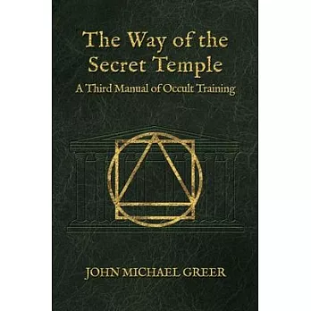 The Way of the Secret Temple: A Third Manual of Occult Training