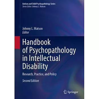 Handbook of Psychopathology in Intellectual Disability: Research, Practice, and Policy