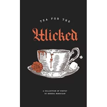 Tea for the Wicked: Dark Lullabies, and Other Nightmares