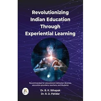 Revolutionizing Indian Education Through Experiential Learning