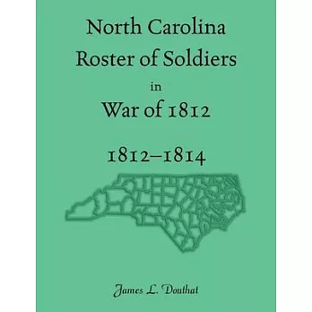 North Carolina Roster of Soldiers in War of 1812, 1812-1814