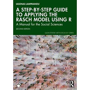 A Step-By-Step Guide to Applying the Rasch Model Using R: A Manual for the Social Sciences