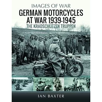 German Motorcycles at War, 1939-1945: The Kradschützen Truppen