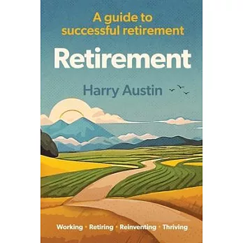 Retirement: A guide to successful retirement