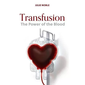 Transfusion: The Power of the Blood