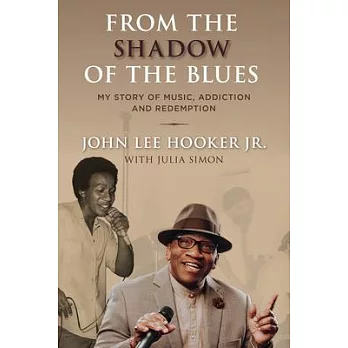 From the Shadow of the Blues: My Story of Music, Addiction, and Redemption