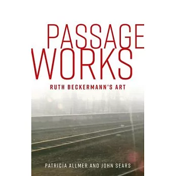 Passage Works: Ruth Beckermann’s Art