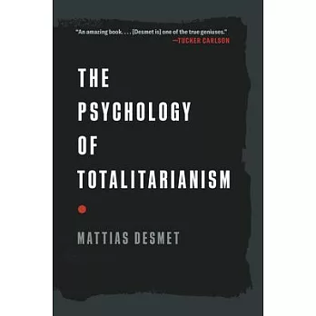 The Psychology of Totalitarianism