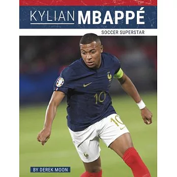 Kylian Mbappé: Soccer Superstar