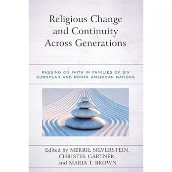 Religious Change and Continuity Across Generations: Passing on Faith in Families of Six European and North American Nations