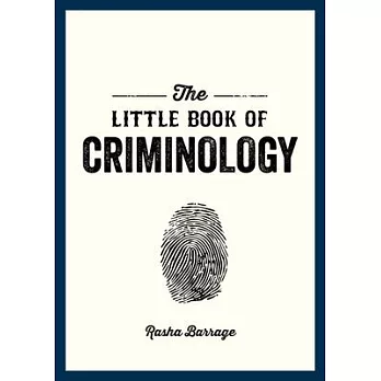 The Little Book of Criminology: A Pocket Guide to the Study of Crime and Criminal Minds