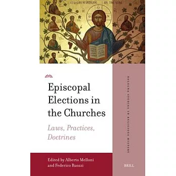 Episcopal Elections in the Churches: Laws, Practices, Doctrines