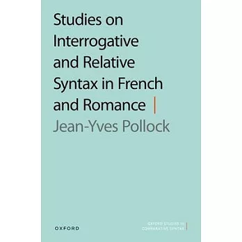 Studies on Interrogative and Relative Syntax in French and Romance