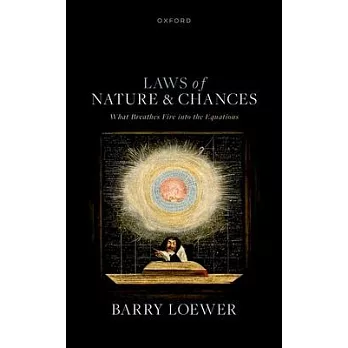 Laws of Nature and Chances: What Breathes Fire Into the Equations