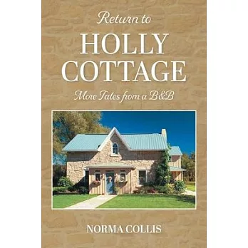 Return to Holly Cottage: More Tales from a B&B