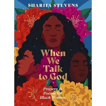 When We Talk to God: Prayers and Poems for Black Women