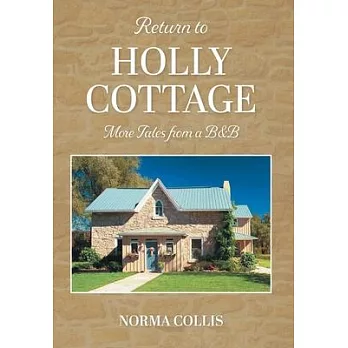 Return to Holly Cottage: More Tales from a B&B