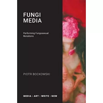 Fungi Media: Performing Fungosexual Mutations