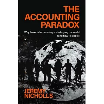 The Accounting Paradox: Why Financial Accounting Is Broken (and How to Fix It)