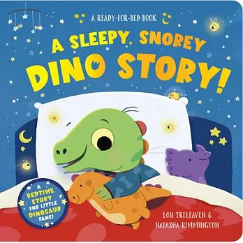 A Sleepy, Snorey Dino Story! a Ready-For-Bed Board Book