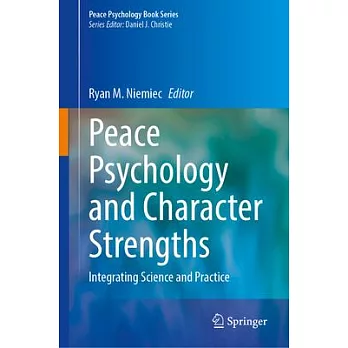 Peace Psychology and Character Strengths: Integrating Science and Practice