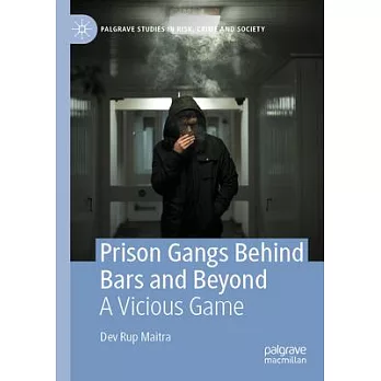 Prison Gangs Behind Bars and Beyond: A Vicious Game