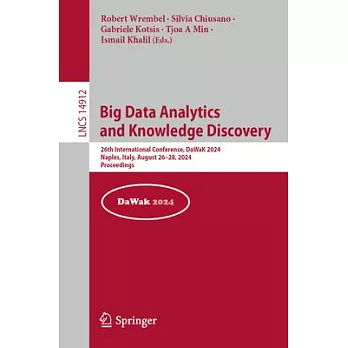 Big Data Analytics and Knowledge Discovery: 26th International Conference, Dawak 2024, Naples, Italy, August 26-28, 2024, Proceedings