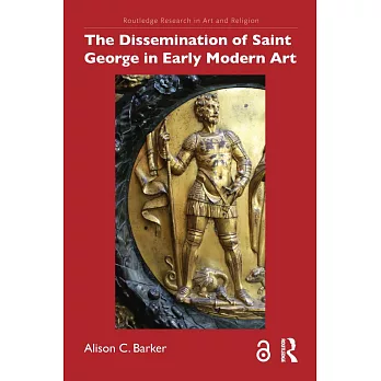 The Dissemination of Saint George in Early Modern Art