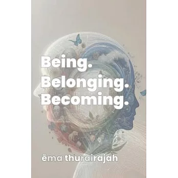 Being. Belonging. Becoming.