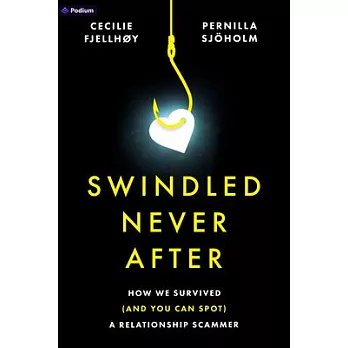 Swindled Never After: How We Survived (and You Can Spot) a Relationship Scammer