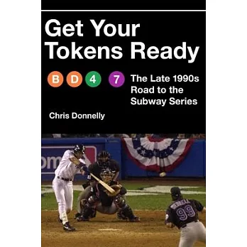 Get Your Tokens Ready: The Late 1990s Road to the Subway Series