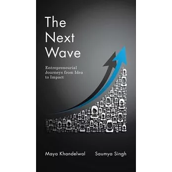 The Next Wave: Entrepreneurial Journeys from Idea to Impact