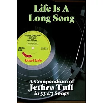 Life Is A Long Song: A Compendium of Jethro Tull in 33 1/3 Songs