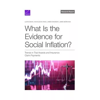 What Is the Evidence for Social Inflation?: Trends in Trial Awards and Insurance Claim Payments