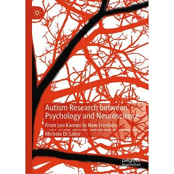 Autism Research Between Psychology and Neuroscience: From Leo Kanner to New Frontiers