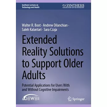 Extended Reality Solutions to Support Older Adults: Potential Applications for Users with and Without Cognitive Impairments