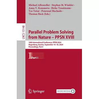 Parallel Problem Solving from Nature - Ppsn XVIII: 18th International Conference, Ppsn 2024, Hagenberg, Austria, September 14-18, 2024, Proceedings, P