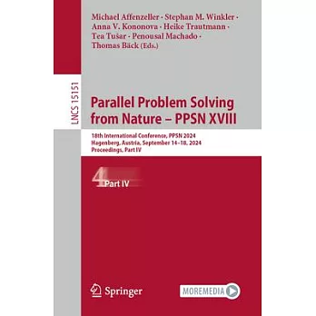 Parallel Problem Solving from Nature - Ppsn XVIII: 18th International Conference, Ppsn 2024, Hagenberg, Austria, September 14-18, 2024, Proceedings, P