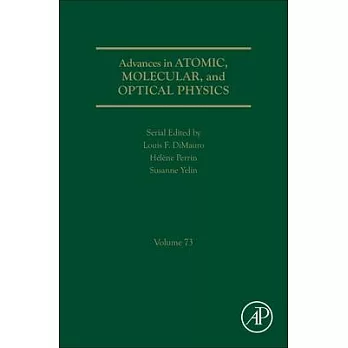 Advances in Atomic, Molecular, and Optical Physics: Volume 73