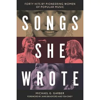 Songs She Wrote: Forty Hits by Pioneering Women of Popular Music