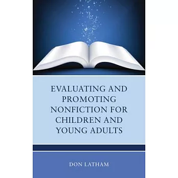 Evaluating and Promoting Nonfiction for Children and Young Adults